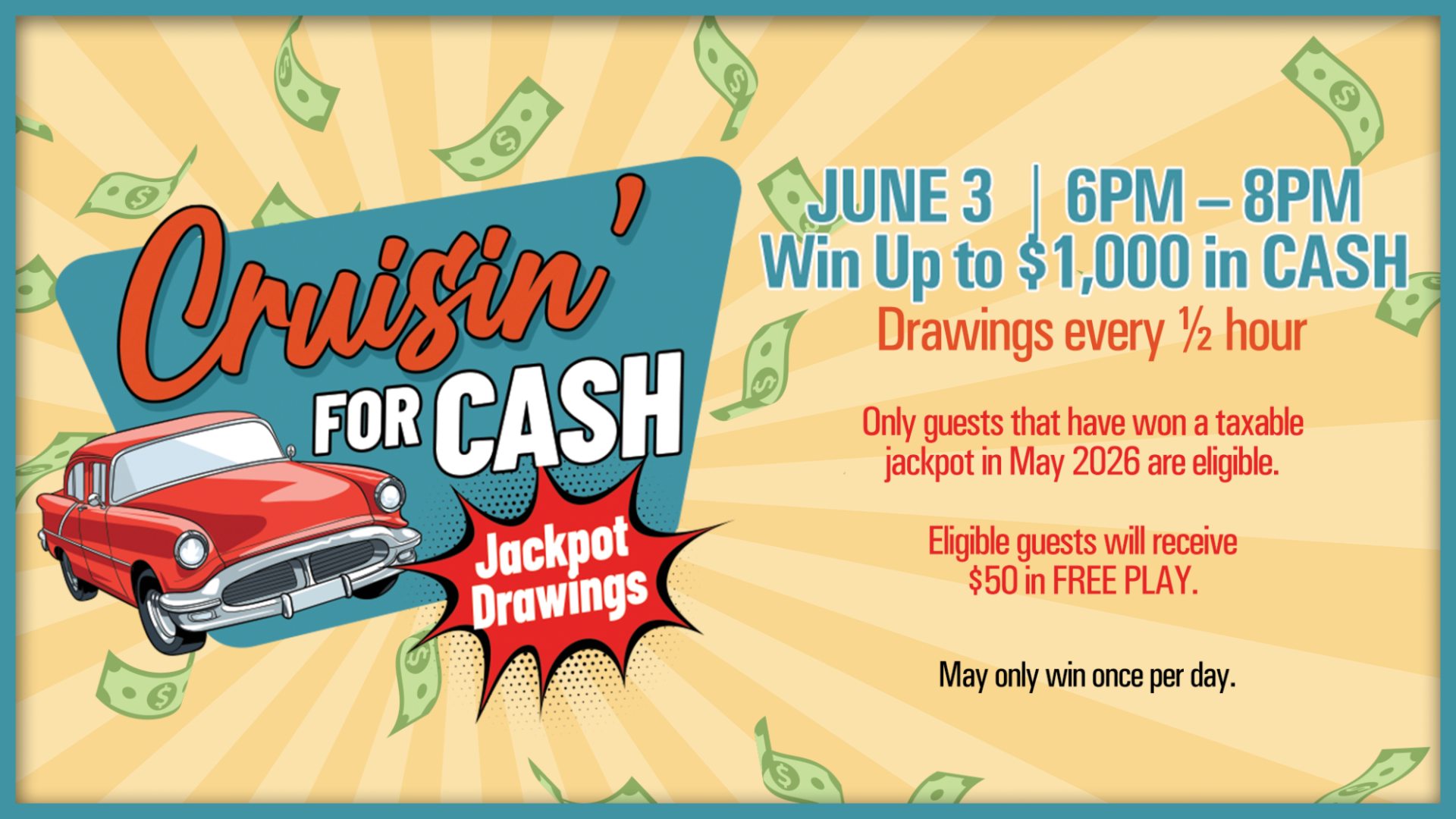 Red vintage car with floating dollar bills promoting a casino jackpot drawing event offering up to $1,000 in cash.
