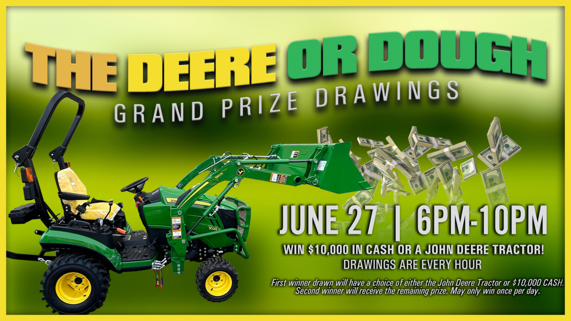 John Deere tractor with cash flying from the loader, advertising a casino giveaway for $10,000 or a tractor with hourly drawings.