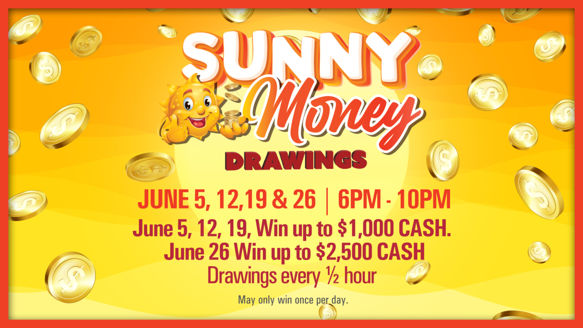 Cartoon sun character surrounded by gold coins promoting June cash drawings with prizes up to $2,500.