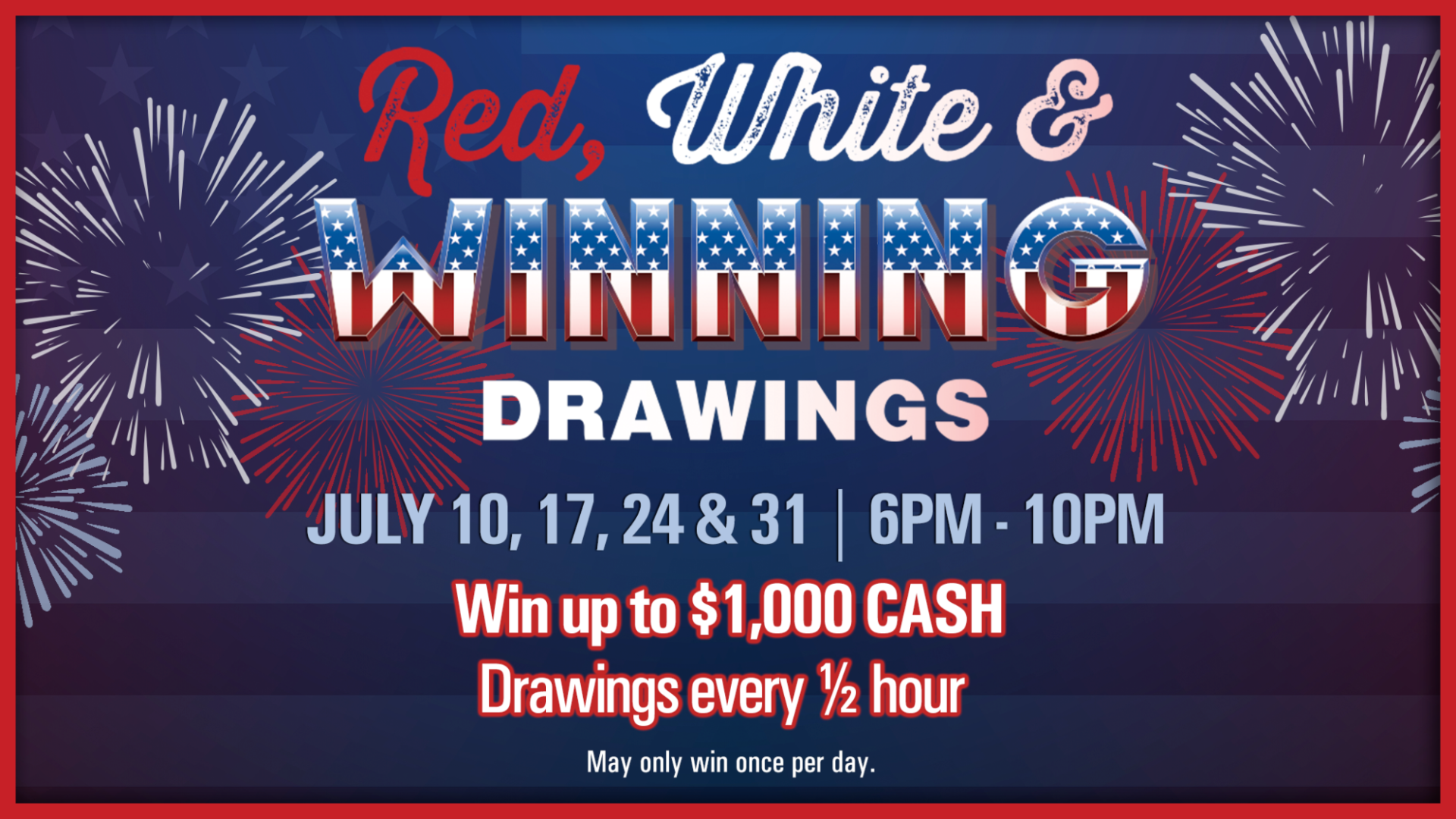 Red, White & Winning Friday Drawings promotion graphic with July dates and cash/free play prizes.